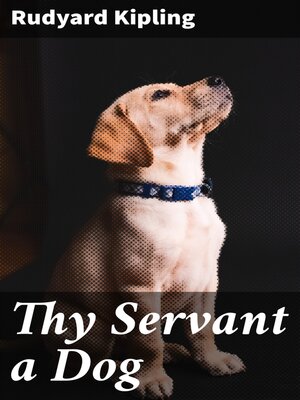 cover image of Thy Servant a Dog
